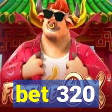 bet 320